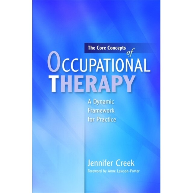The Core Concepts of Occupational Therapy de Jennifer Creek