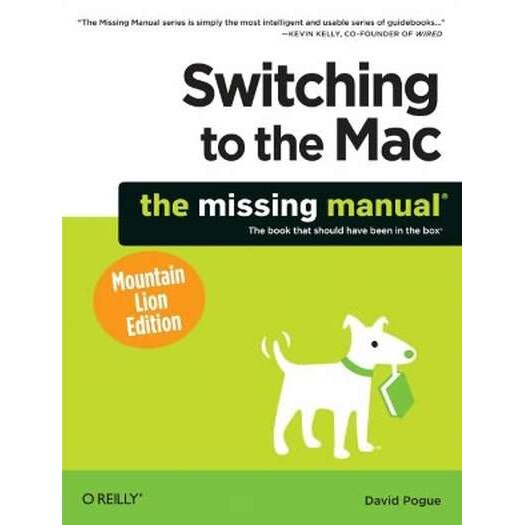 Switching to the Mac: The Missing Manual, Mountain Lion Edition de David Pogue