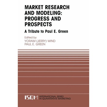 Marketing Research and Modeling: Progress and Prospects de Yoram Wind Marketing Research and Modeling: Progress and Prospects de Yoram Wind