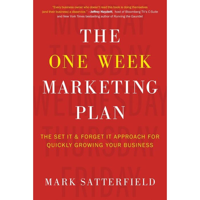 The One Week Marketing Plan de Mark Satterfield