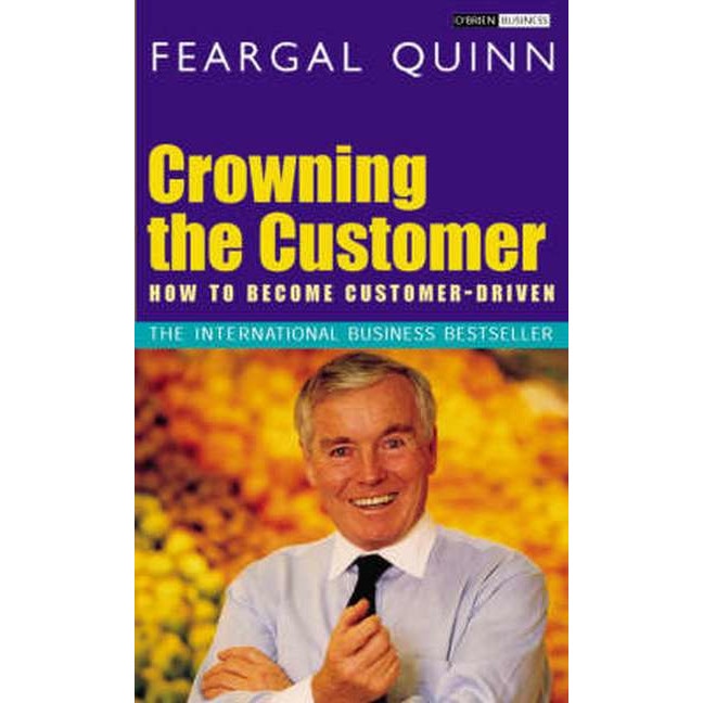 Crowning the Customer de Senator Feargal Quinn
