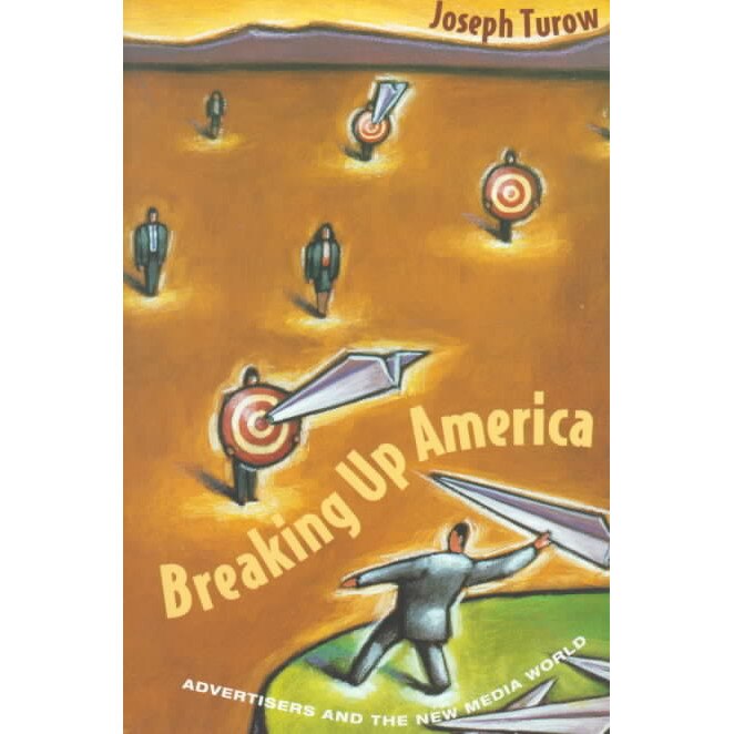 Breaking Up America de Joseph Turow