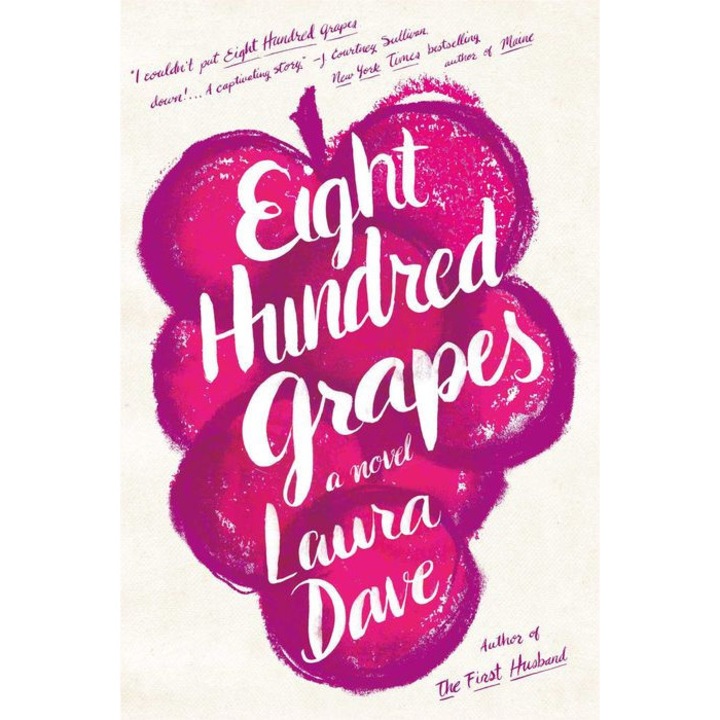 Eight Hundred Grapes de Laura Dave