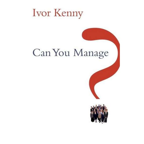 Can You Manage? 2e de Ivor Kenny