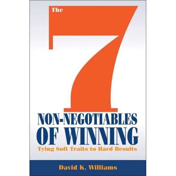 The 7 Non/-/Negotiables of Winning de David K. Williams