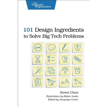 101 Design Ingredients to Solve Big Tech Problems de Eewei Eewei Chen 101 Design Ingredients to Solve Big Tech Problems de Eewei Eewei Chen
