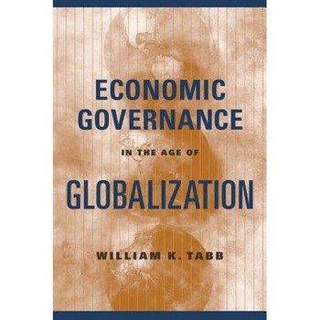 Economic Governance in the Age of Globalization de William Tabb Economic Governance in the Age of Globalization de William Tabb