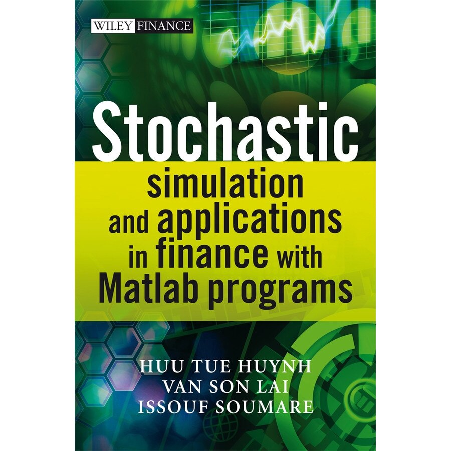 Stochastic Simulation and Applications in Finance with MATLAB Programs de Huu Tue Huynh