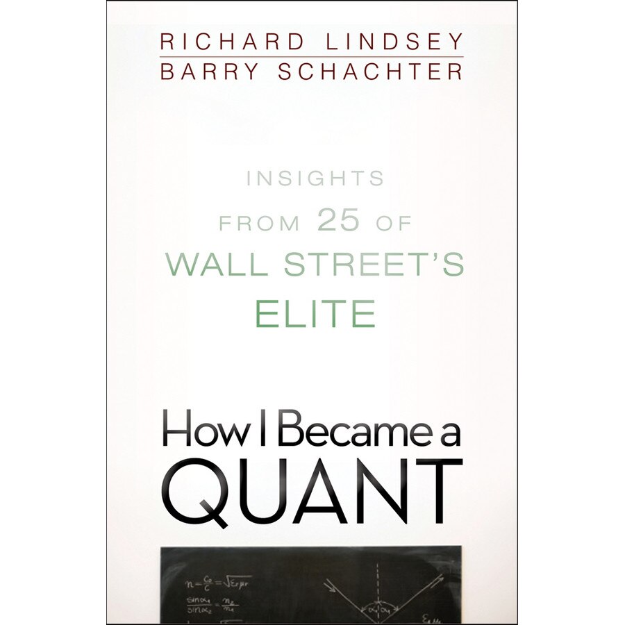 How I Became a Quant de Richard R. Lindsey