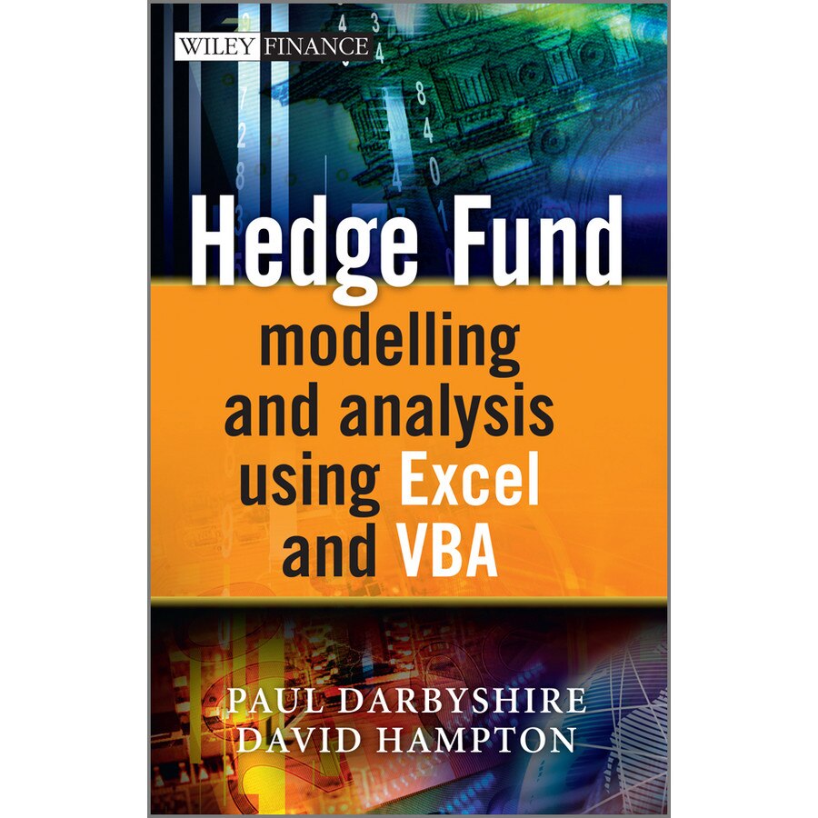 Hedge Fund Modelling and Analysis Using Excel and VBA de Paul Darbyshire