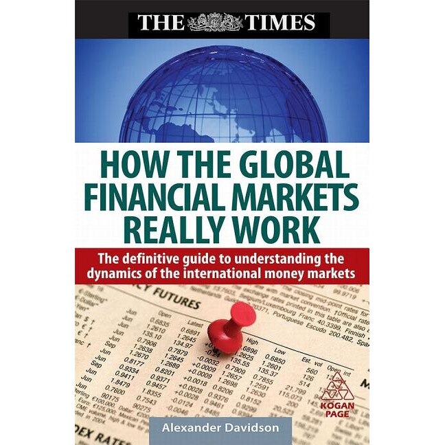 How the Global Financial Markets Really Work de Alexander Davidson
