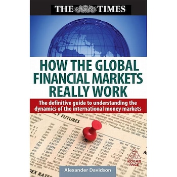 How the Global Financial Markets Really Work de Alexander Davidson How the Global Financial Markets Really Work de Alexander Davidson