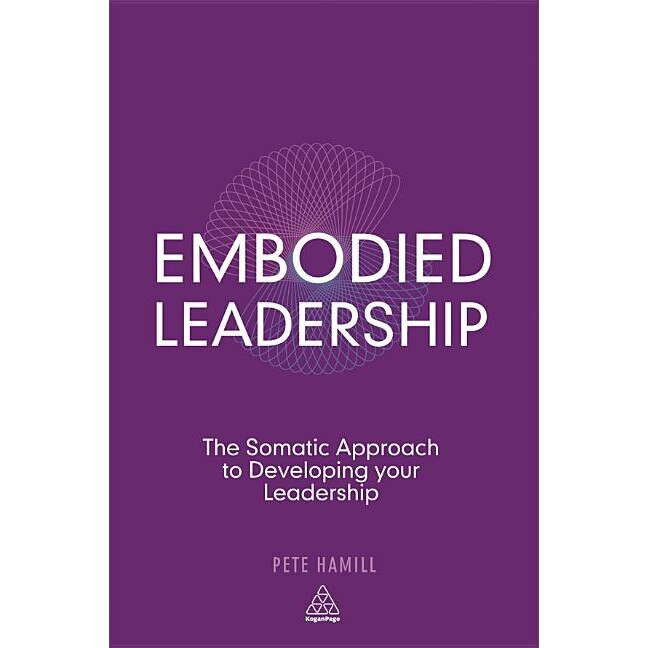 Embodied Leadership de Pete Hamill