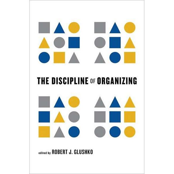 The Discipline of Organizing de Robert J. Glushko