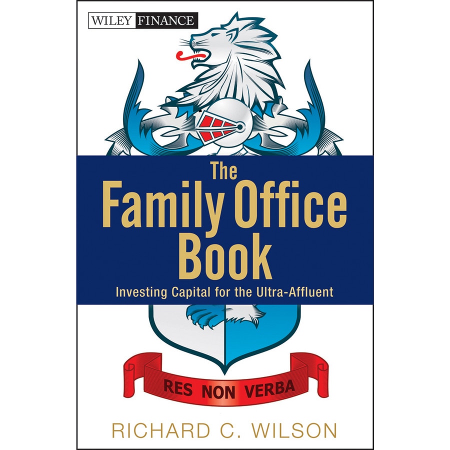 The Family Office Book de Richard C. Wilson