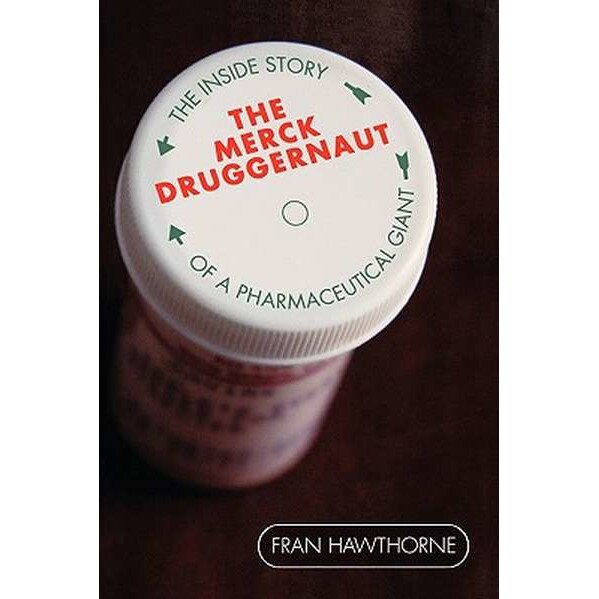 The Merck Druggernaut de Fran Hawthorne