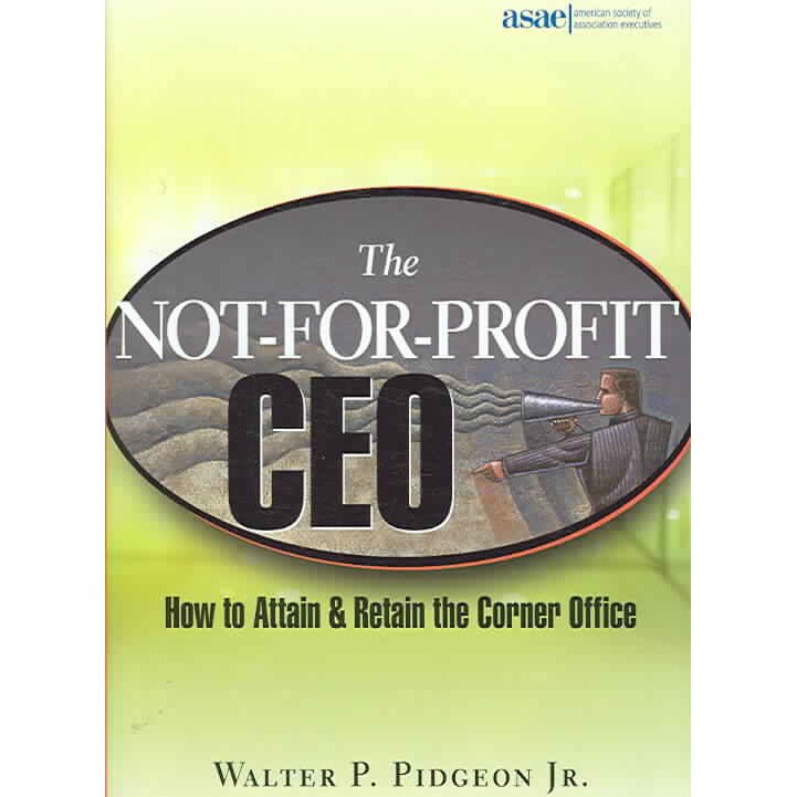 The Not/-/for/-/Profit CEO de Walter P. Pidgeon, Jr.