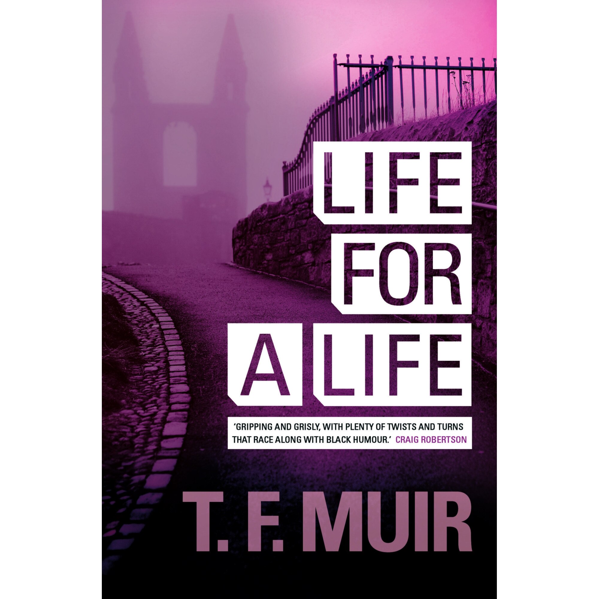 Life For A Life de T. F. Muir