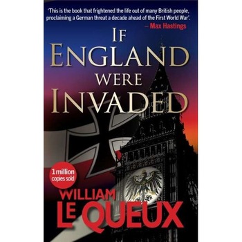 If England Were Invaded de William Le Queux If England Were Invaded de William Le Queux