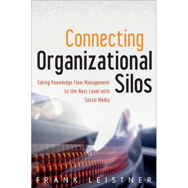 Connecting Organizational Silos de Frank Leistner