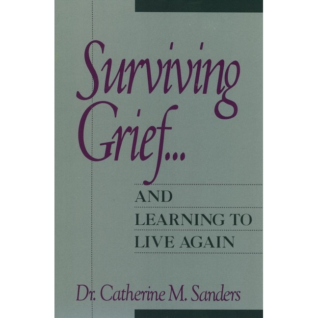 Surviving Grief ... and Learning to Live Again de Catherine M. Sanders