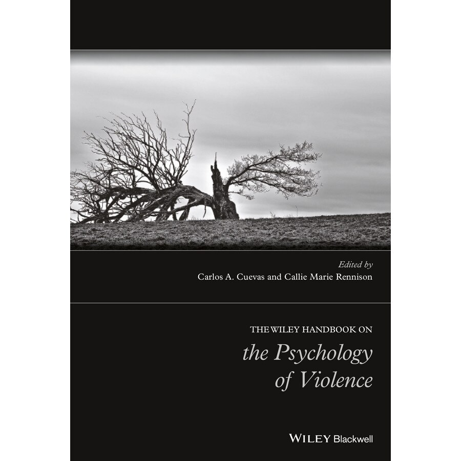 The Wiley Handbook on the Psychology of Violence de Carlos A. Cuevas