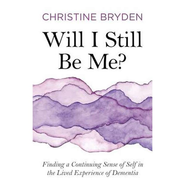 Will I Still Be Me? de Christine Bryden