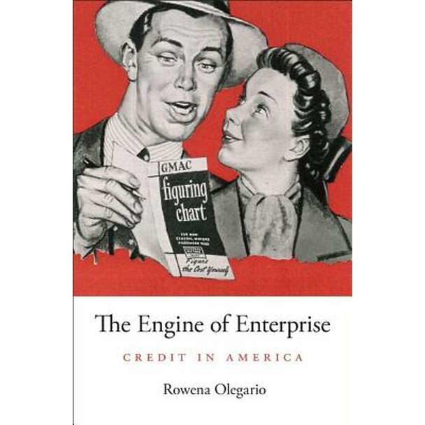 The Engine of Enterprise /-/ Credit in America de Rowena Olegario