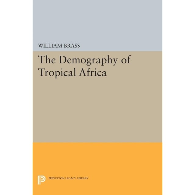 Demography of Tropical Africa de William Brass