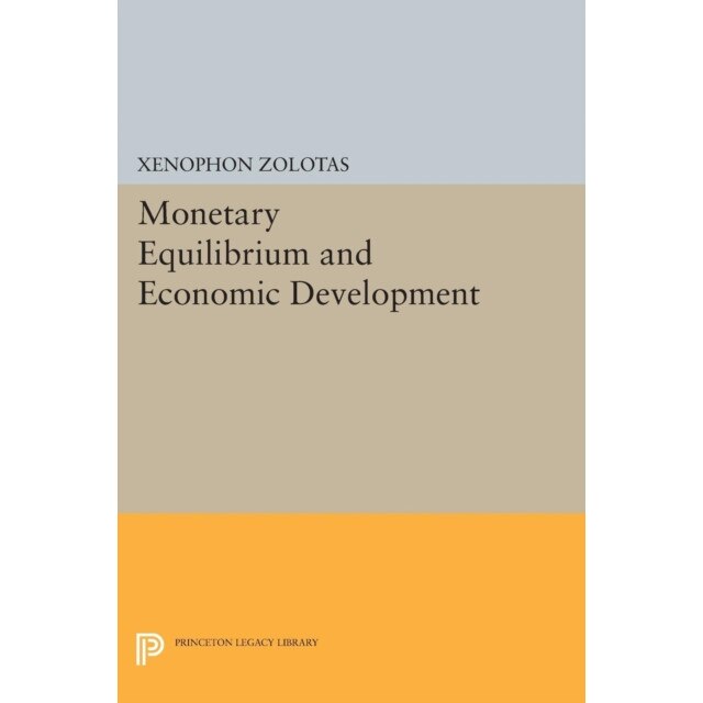 Monetary Equilibrium and Economic Development de Xenophon Euthym Zolotas
