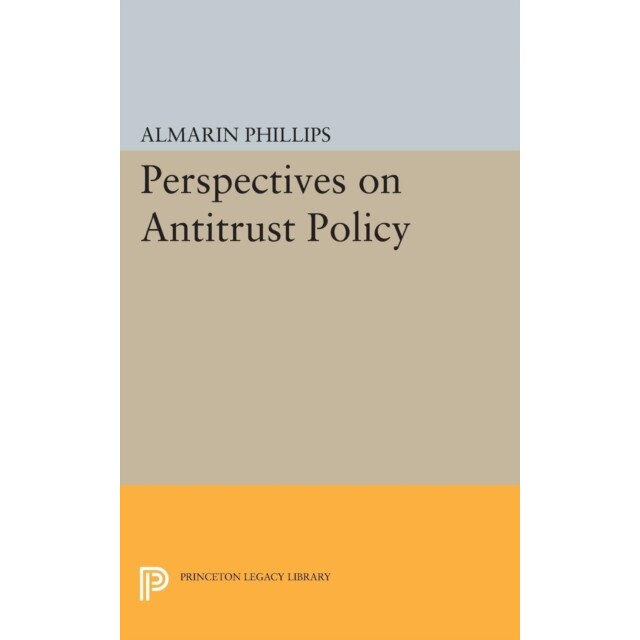 Perspectives on Antitrust Policy de Almarin Phillips