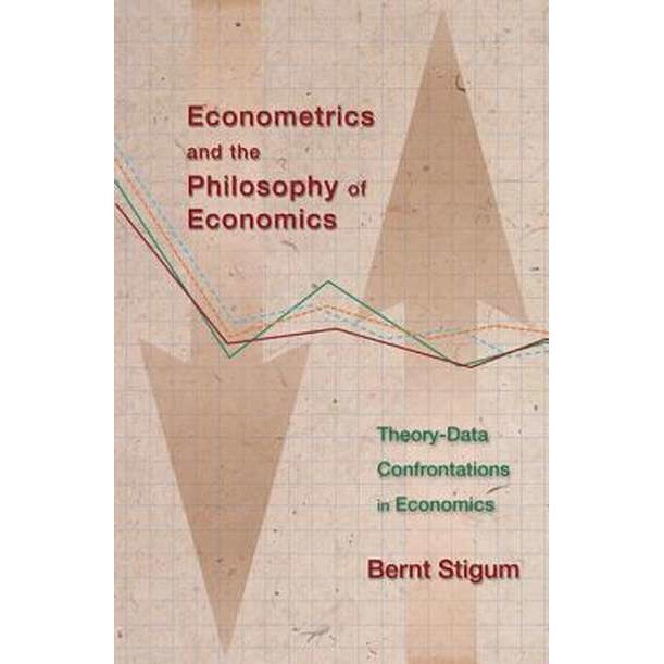 Econometrics and the Philosophy of Economics /-/ Theory/-/Data Confrontations in Economics de Bernt P. Stigum