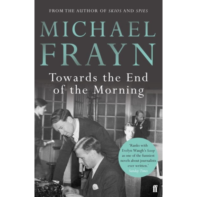 Towards the End of the Morning de Michael Frayn