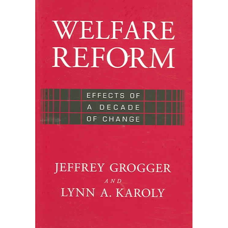 Welfare Reform /-/ Effects of a Decade of Change (OISC) de Jeffrey T Grogger