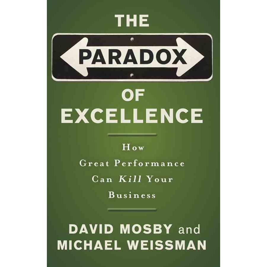 The Paradox of Excellence de David Mosby