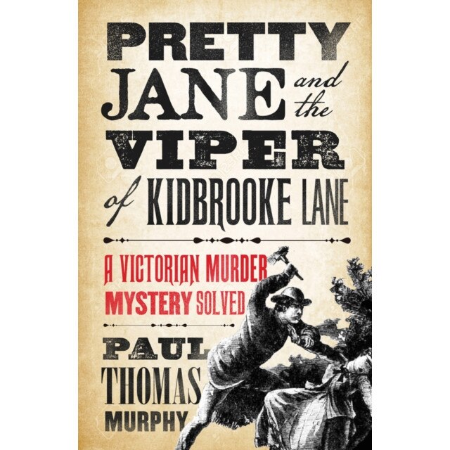 Pretty Jane and the Viper of Kidbrooke Lane de Paul Thomas Murphy