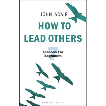 How to Lead Others de John Adair How to Lead Others de John Adair