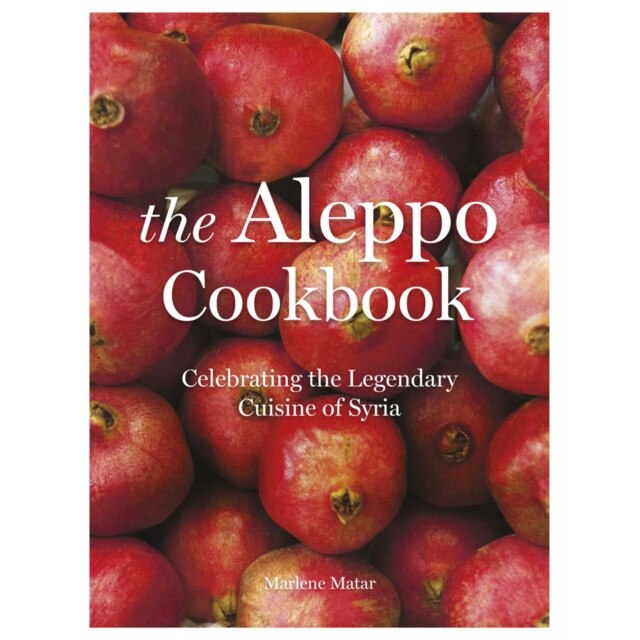 The Aleppo Cookbook de Marlene Matar
