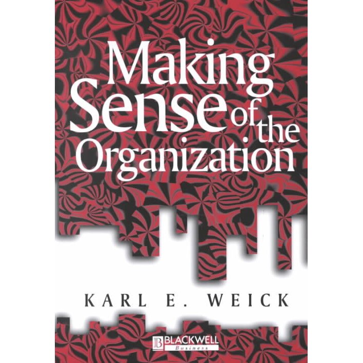 Making Sense of the Organization de Karl E. Weick