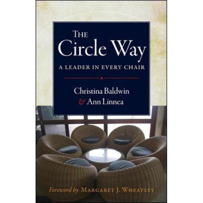 The Circle Way: A Leader in Every Chair de Christina Baldwin