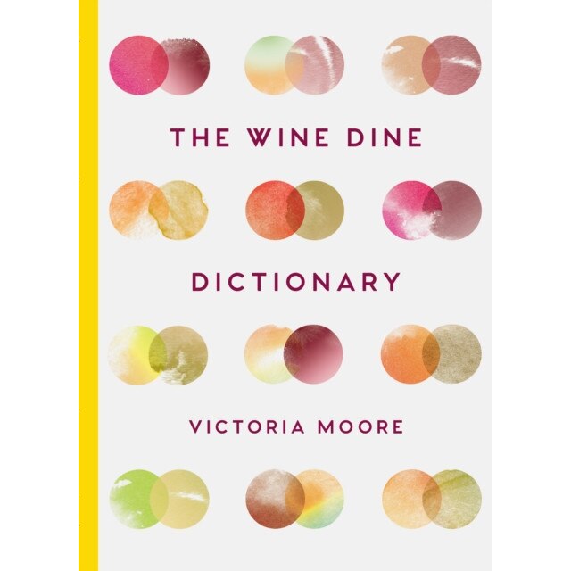 The Wine Dine Dictionary de Victoria Moore