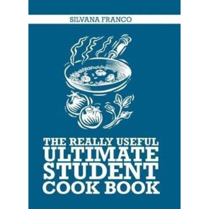 The Really Useful Ultimate Student Cookbook de Silvana Franco