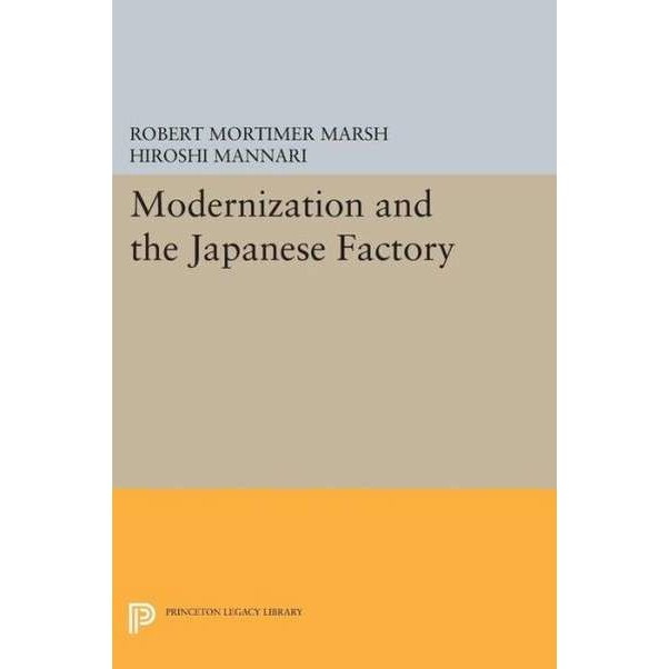Modernization and the Japanese Factory de Robert Mortimer Marsh