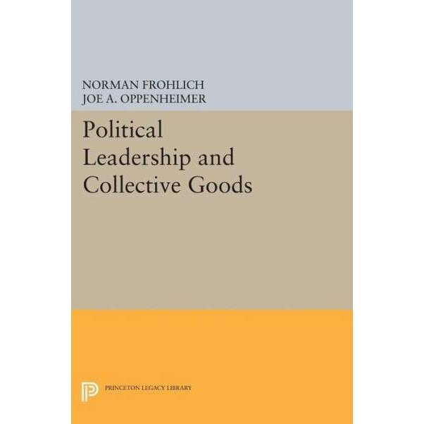 Political Leadership and Collective Goods de Norman Frohlich