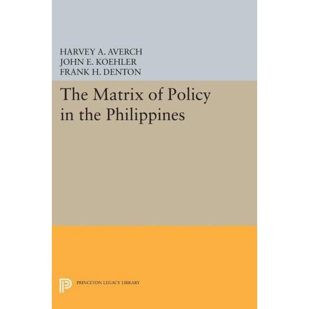 The Matrix of Policy in the Philippines de Harvey A. Averch