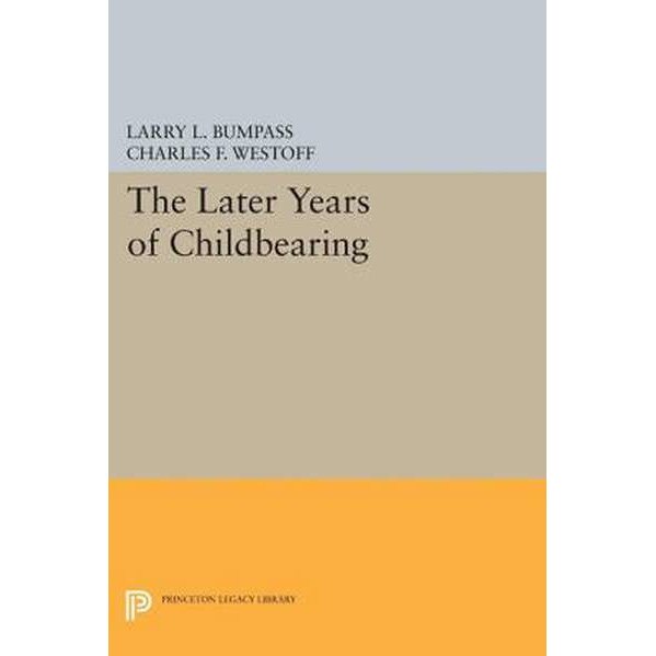 The Later Years of Childbearing de Larry L. Bumpass