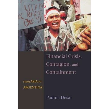 Financial Crisis, Contagion & Containment From Asia to Argentina de Padma Desai Financial Crisis, Contagion & Containment From Asia to Argentina de Padma Desai