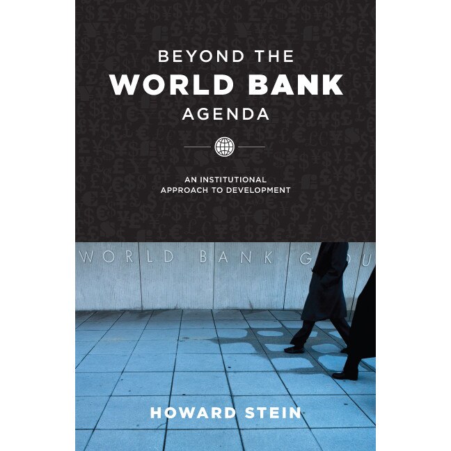 Beyond the World Bank Agenda de Howard Stein