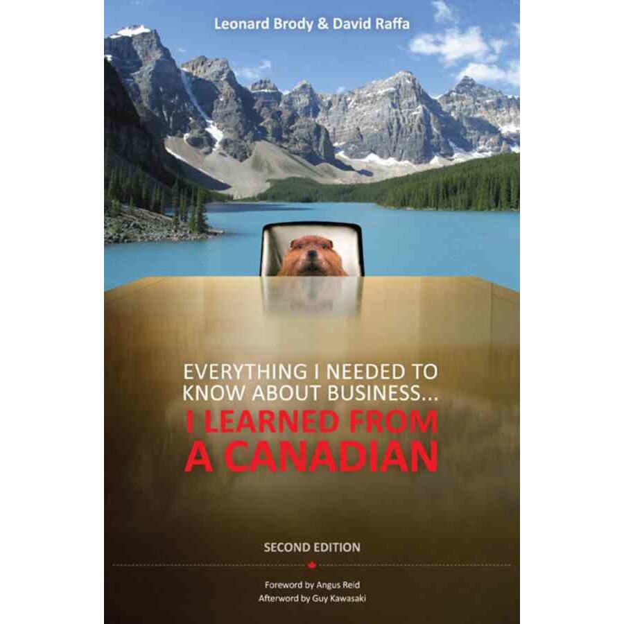 Everything I Needed to Know About Business ... I Learned from a Canadian de Leonard Brody