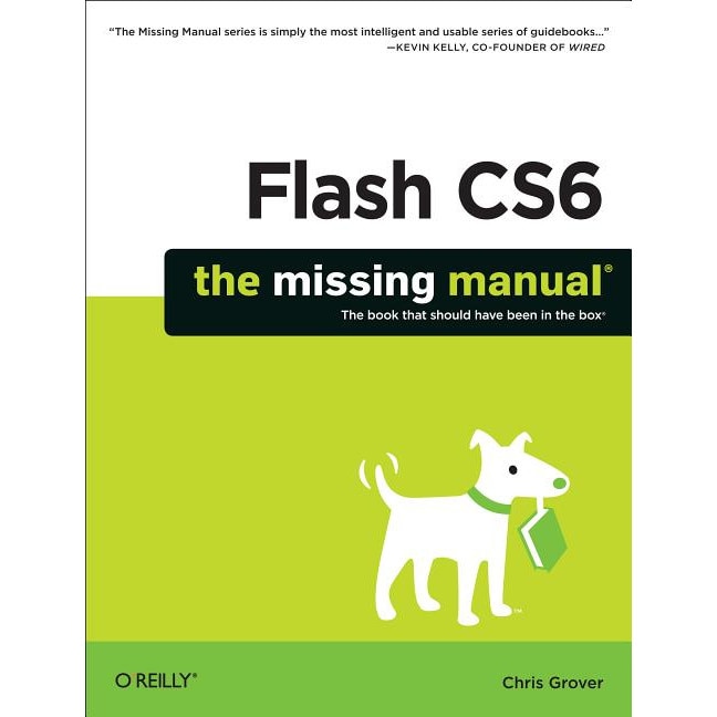 Flash CS6: The Missing Manual de Chris Grover